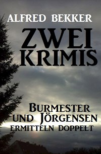 Zwei Krimis: Burmester und Jörgensen ermitteln doppelt - Alfred Bekker - ebook