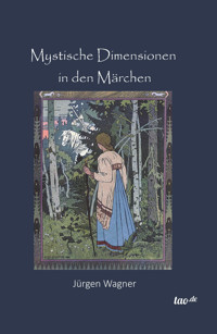 Mystische Dimensionen in den Märchen - Jürgen Wagner - ebook