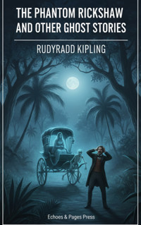 The Phantom Rickshaw and Other Ghost Stories - Rudyard Kipling - ebook