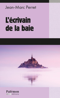 L'écrivain de la baie - Jean-Marc Perret - ebook