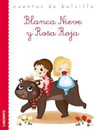 Blanca Nieve y Rosa Roja - Jacob y Wilhelm Grimm - ebook
