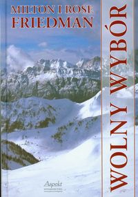 Wolny wybór + 2 DVD - Friedman Milton, Friedman Rose - książka
