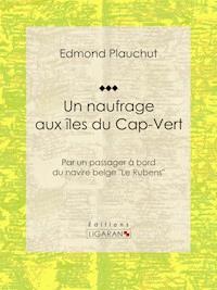 Un naufrage aux îles du Cap-Vert - Edmond Plauchut - ebook
