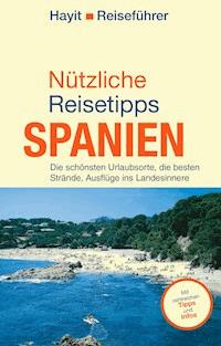 Nützliche Reisetipps Spanien - Ertay Hayit - ebook