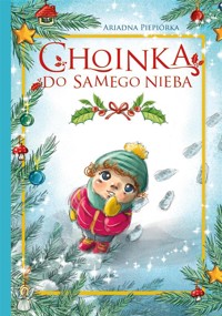 Choinka do samego nieba - Ariadna Piepiórka - książka