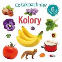 Kolory. Co tak pachnie? - zbiorowa praca - książka
