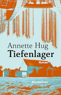 Tiefenlager - Annette Hug - ebook