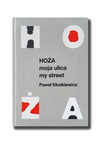 Hoża Moja ulica My street - Paweł Kłudkiewicz - książka