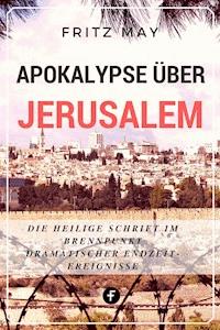 Apokalypse über Jerusalem - Fritz May - ebook