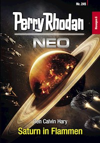 Perry Rhodan Neo 245: Saturn in Flammen - Ben Calvin Hary - ebook