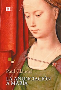 La Anunciación a María - Paul Claudel - ebook