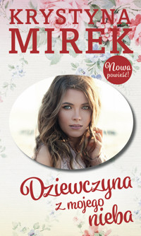Dziewczyna z mojego nieba - Krystyna Mirek - ebook + audiobook + książka