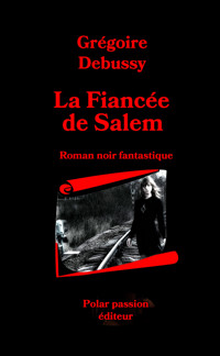 La Fiancée de Salem - Grégoire Debussy - ebook