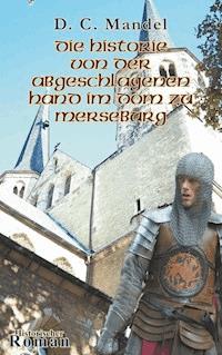 Die Historie von der abgeschlagenen Hand im Dom zu Merseburg - Doris Claudia Mandel - ebook