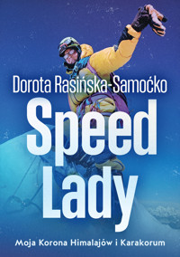 Speed Lady. Moja Korona Himalajow i Karakorum - Dorota Rasińska-Samoćko - ebook + książka