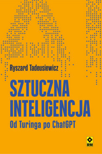 Sztuczna inteligencja Od Turinga po ChatGPT - Ryszard Tadeusiewicz - książka