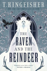 The Raven and the Reindeer - T. Kingfisher - ebook