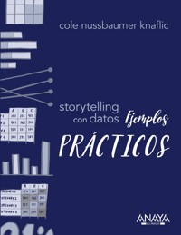 Storytelling con datos. Ejemplos prácticos - Cole Nussbaumer Knaflic - ebook