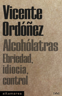 Alcohólatras - Vicente Ordóñez Roig - ebook