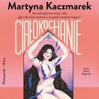 Ciałokochanie - Kaczmarek Martyna - audiobook