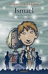 Ismael und der Auftritt der Seekühe - Michael Gerard Bauer - ebook