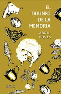El triunfo de la memoria - Abril Posas - ebook