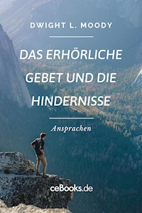 Das erhörliche Gebet und die Hindernisse - Dwight L. Moody - ebook
