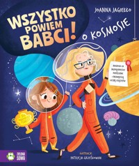 Wszystko powiem babci! O kosmosie - Joanna Jagiełło - audiobook + książka