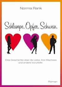 Schlampe, Opfer, Schwein. - Norma Rank - ebook