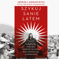 Szykuj sanie latem. Syberyjski mesjasz i podróż do kresu rosyjskiego snu o zbawieniu - Morawiecki Jędrzej - audiobook