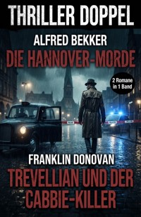 Thriller Doppel: Die Hannover-Morde / Trevellian und der Cabbie-Killer - Alfred Bekker - ebook