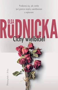 Cichy wielbiciel - Olga Rudnicka - ebook + książka