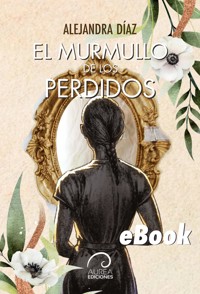 El Murmullo de los Perdidos - Alejandra Díaz - ebook