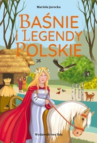 Baśnie i legendy polskie - Mariola Jarocka - książka