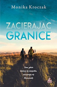 Zacierając granice - Kroczak Monika - ebook + audiobook + książka