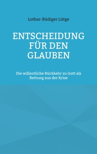 Entscheidung für den Glauben - Lothar-Rüdiger Lütge - ebook