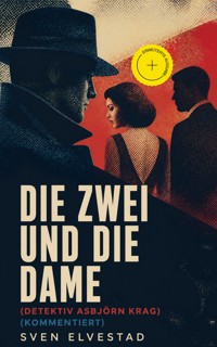 Die Zwei und die Dame (Detektiv Asbjörn Krag) (Kommentiert) - Sven Elvestad - ebook