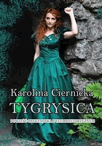 Tygrysica - Karolina Ciernicka - ebook