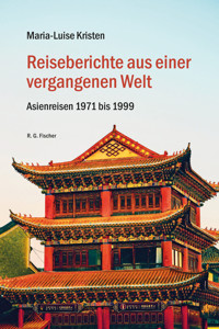 Reiseberichte aus einer vergangenen Welt - Maria-Luise Kristen - ebook