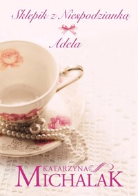 Sklepik z niespodzianką Adela - Katarzyna Michalak - książka
