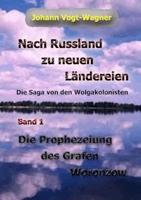 Nach Russland zu neuen Ländereien. Band 1 - Johann Vogt-Wagner - ebook