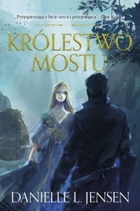 Królestwo Mostu. Tom 1 - Danielle L Jensen - książka
