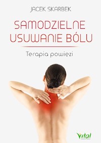 Samodzielne usuwanie bólu - Jacek Skarbek - ebook + książka