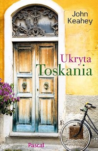 Ukryta Toskania - John Keahey - książka