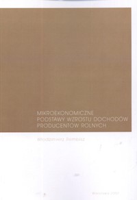 Mikroekonomiczne podstawy wzrostu dochodów producentów rolnych - Rembisz Włodzimierz - książka