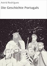 Die Geschichte Portugals - Astrid Rodrigues - ebook