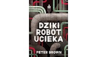 Dziki robot ucieka - Brown Peter - książka