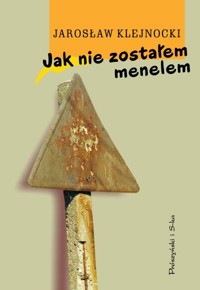 Jak nie zostałem menelem - Jarosław Klejnocki - ebook