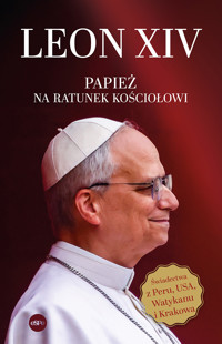 Leon XIV. Papież na ratunek Kościołowi - Paweł Jamróz, Dominik Dubiel SJ, Brygida Koeppen FMM, Jerzy Nowak - ebook + książka
