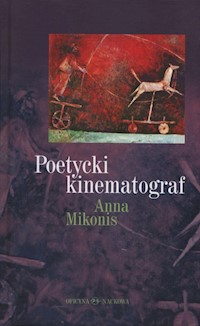 Poetycki kinematograf - Mikonis Anna - książka